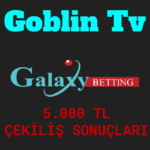 GOBLİN TV & GALAXY 5.000TL NİSAN ÇEKİLİŞ SONUÇLARI