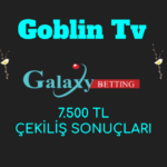 GOBLİN TV & GALAXY 7.500TL NİSAN ÇEKİLİŞ SONUÇLARI