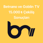 GOBLİN TV & BETNANO 15.000TL HAZİRAN ÇEKİLİŞ SONUÇLARI